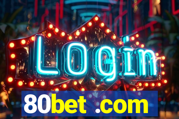 80bet .com